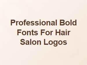 Professional Bold Fonts for Hair Salon Logos