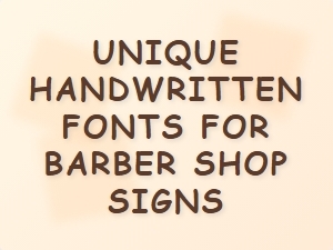 Unique Handwritten Fonts for Barber Shop Signs