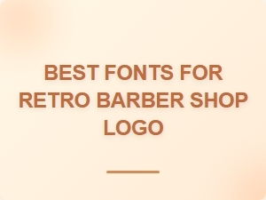 Best Fonts for Retro Barber Shop Logo