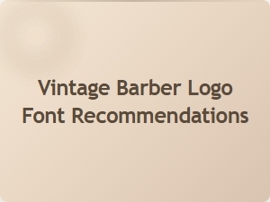 Vintage Barber Logo Font Styles